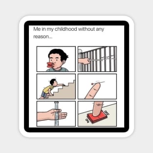 Childhood activities we all did - meme Magnet