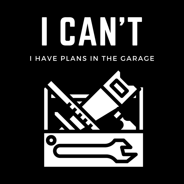 I can't I have plans in the garage by Helena Morpho 