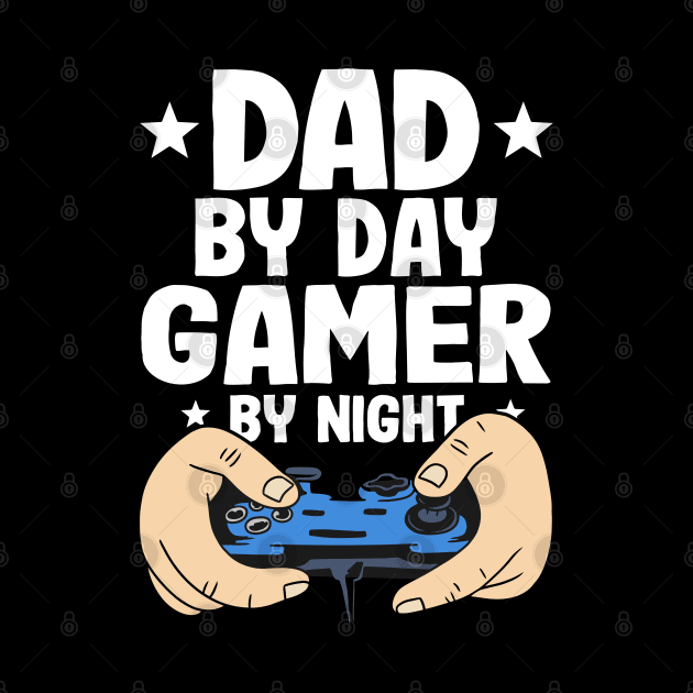 Dad By Day Gamer By Night Gaming Funny Fathers Day by Kuehni