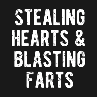 Offensive Adult Humor Stealing Hearts and Blasting Farts T-Shirt