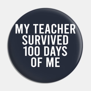 My Teacher survived 100 days of me Pin