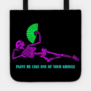 “Paint Me Like One Of Your Ghouls” Posing Skeleton With Fan Tote