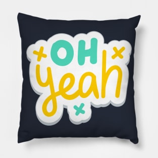 Oh Yeah Pillow