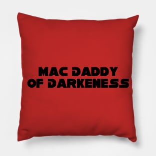 MacDaddy of Darkness Pillow