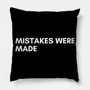 Mistakes Were Made. Funny Sarcastic NSFW Rude Inappropriate Saying Pillow