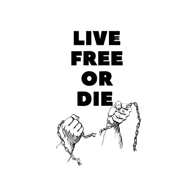 live free or die| the best quotes about life ever by Medotshirt