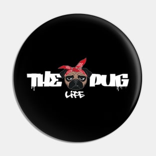 Pug Life - Cool Funny Design For Dog Lovers, Pug Fans, Cute Pug Gift Pin