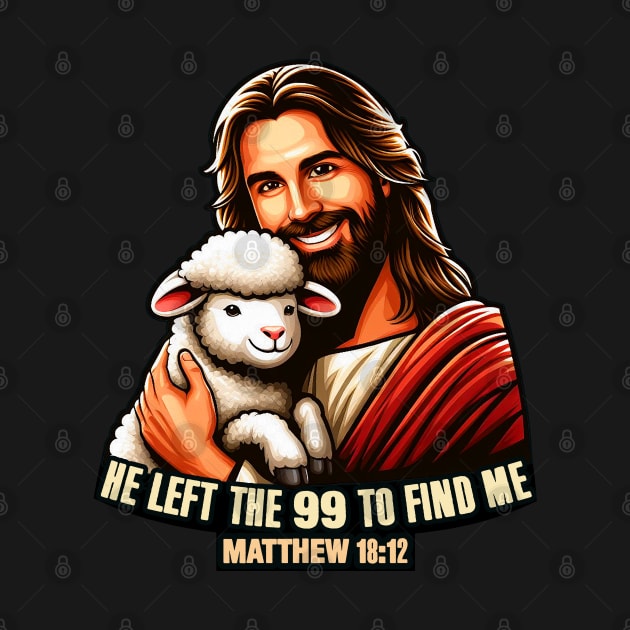 Matthew 18:12 He Left The 99 To Find Me by Plushism