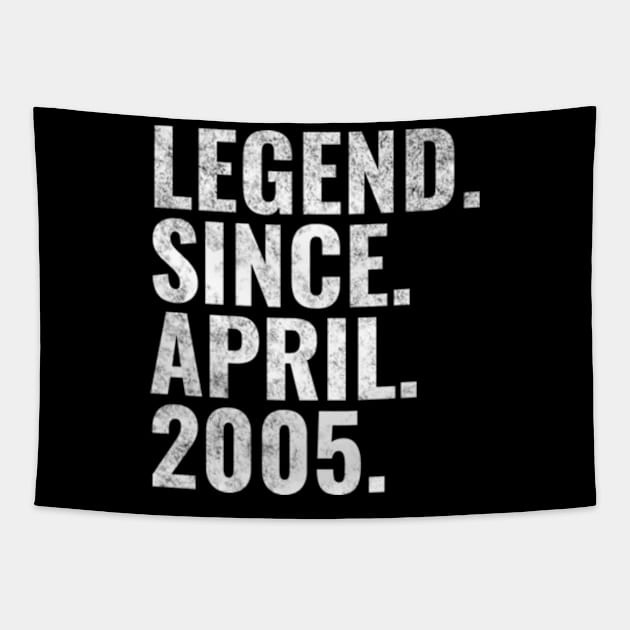 Legend since April 2005 Birthday Shirt Happy Birthday Shirts Tapestry by TeeLogic