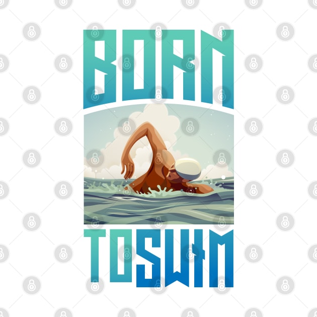 Born to swim by Swimarts