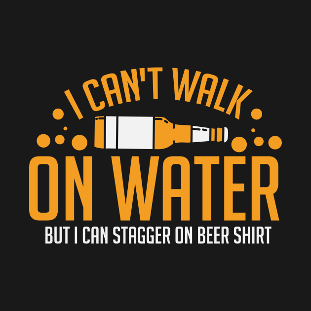 BEER: I Can't Walk On Water by teweshirt