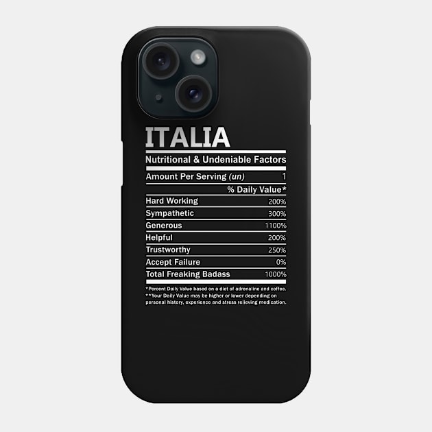 Italia Name T Shirt - Italia Nutritional and Undeniable Name Factors Gift Item Tee Phone Case by nikitak4um