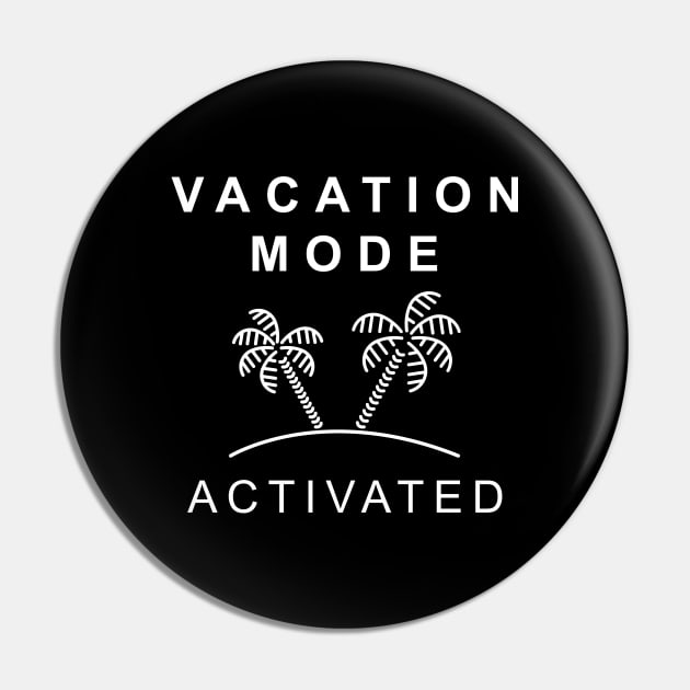 Vacation Mode Activated Pin by LuckyFoxDesigns