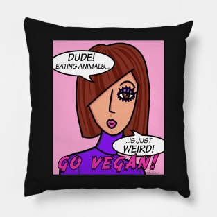 Dude Eating Animals is Just Weird Go Vegan Pillow