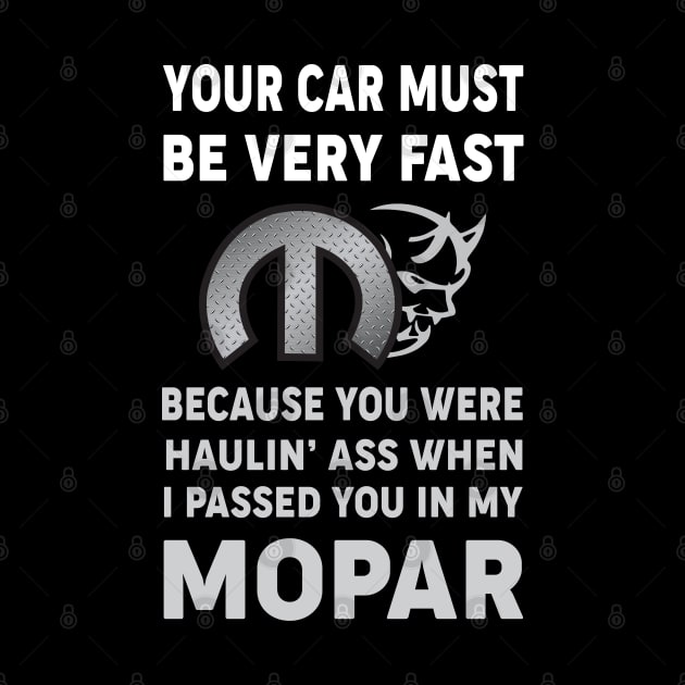 Your Car Must Be Very Fast by MoparArtist 