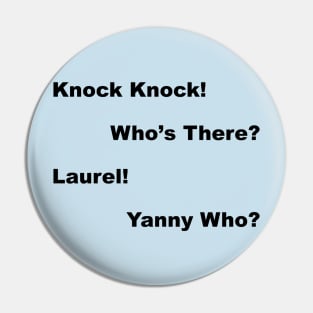 Laurel? Yanny? Who Knows? - Dark Text Pin