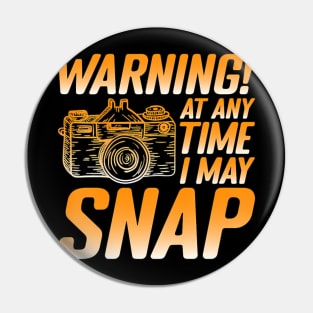 Warning! At Any Time I May Snap Pin