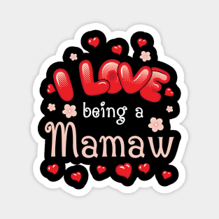 I Love Being A Mamaw Happy Parent Day Summer Holidays Flowers Hearts For Mamaw Magnet