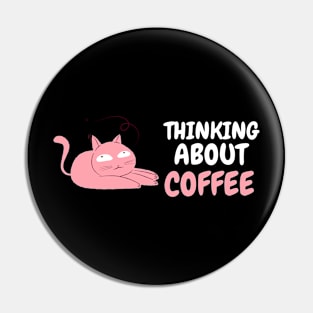 thinking about coffee cute cat Pin