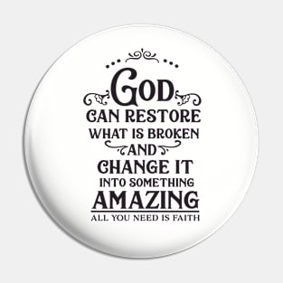 God Can Restore What Is Broken Pin