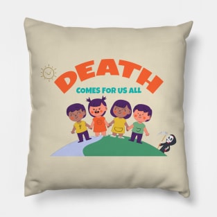 Death comes for us All :D Pillow