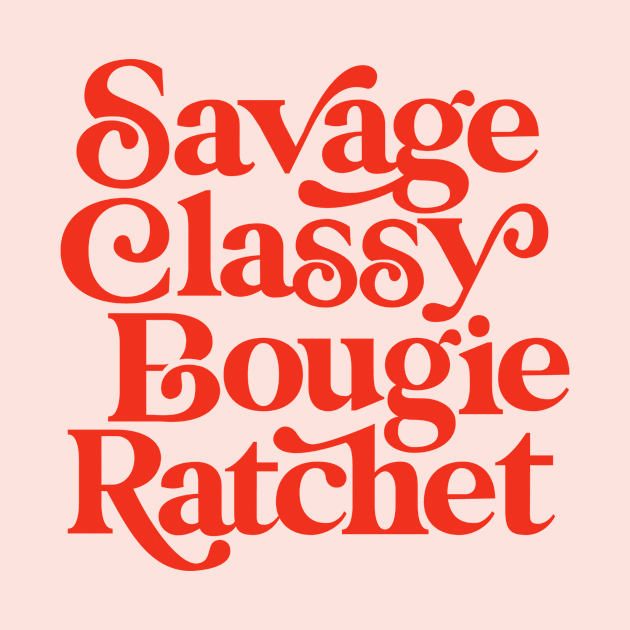 Savage Classy Bougie Ratchet by MotivatedType