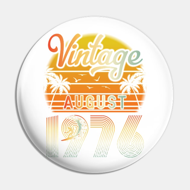 Summer Vintage August 1976 Happy Birthday 44 Years Old To Me Papa Daddy Brother Uncle Son Cousin Pin by bakhanh123