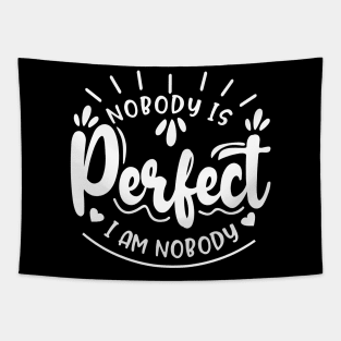 NOBODY IS PERFECT Tapestry