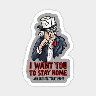 I Want you to Stay Home Magnet