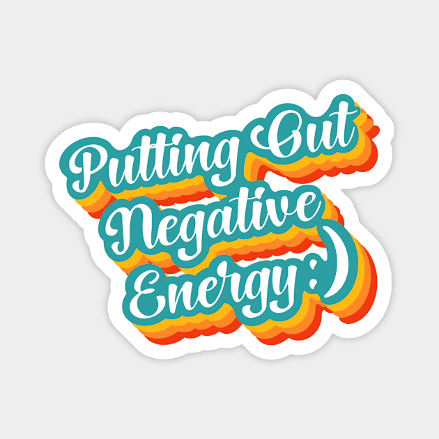 Putting Out Negative Energy :) Magnet by Chimerillaneous