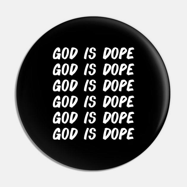 GOD IS DOPE , Christian Faith , JESUS , Believer Pin by shirts.for.passions