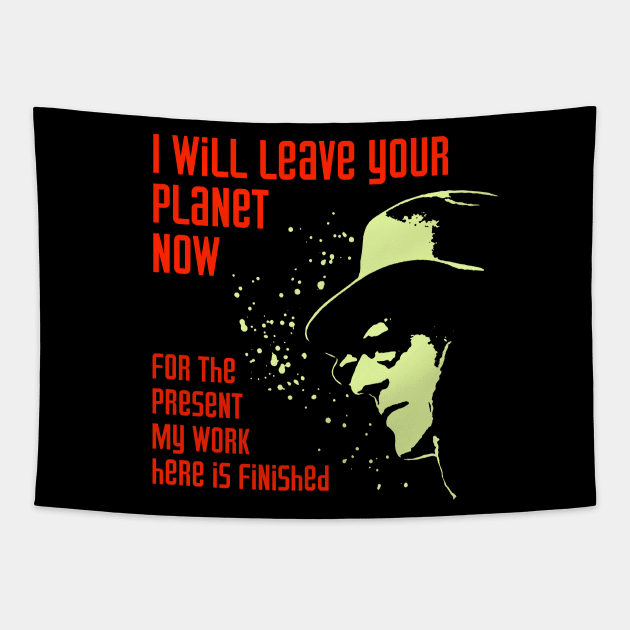 Cosmic Man - I Will Leave Your Planet Now Tapestry by MatchbookGraphics