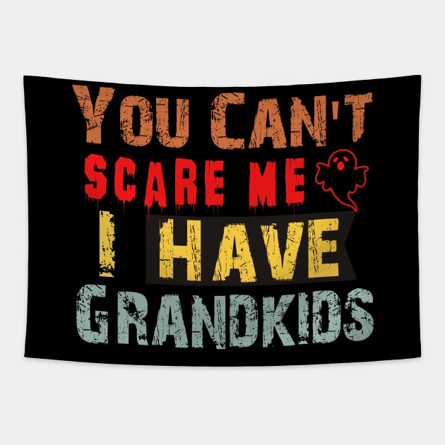 You Can't Scare Me I Have Grandkids Tapestry by Giftyshoop