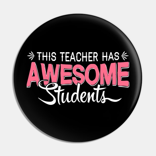 This Teacher Has Awesome Students | T shirt Gifts Pin by divawaddle