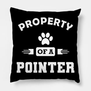 Pointer Dog - Property of a pointer Pillow