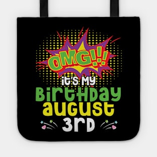 OMG It's My Birthday On August 3rd Happy Birthday To Me You Daddy Mommy Brother Sister Son Daughter Tote