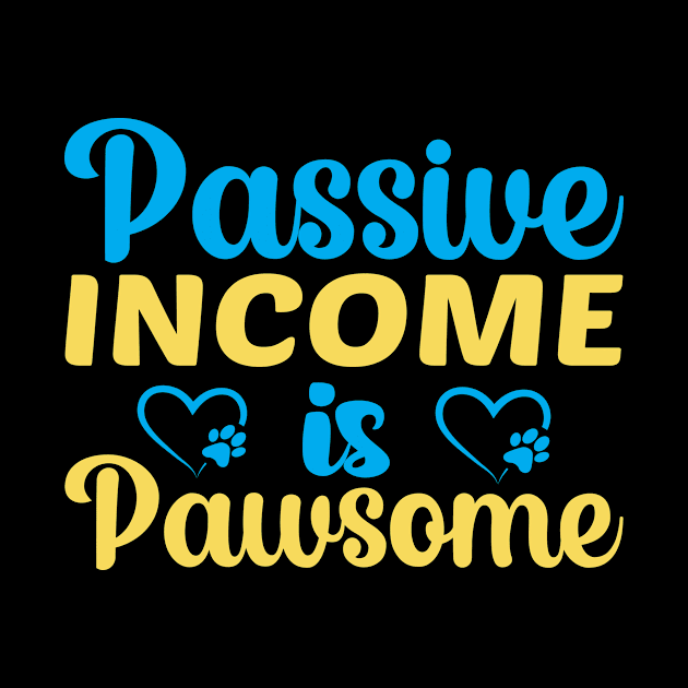 Passive Income Is Pawsome by Cashflow-Fashion 