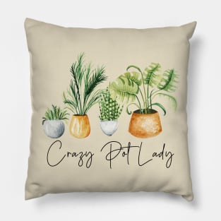 Crazy Pot Lady Plant Lover Mom Gift Pillow