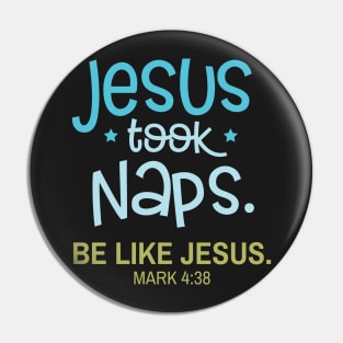 Jesus Took Naps Be Like Jesus Mark 4:38 Pin