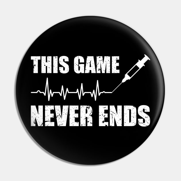 Gamer Quote Heartbeat Syringe This game never ends Pin by jodotodesign