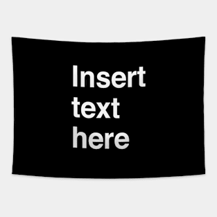 Insert text here Tapestry