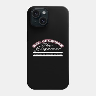 "The Enforcer" Red Anderson Phone Case