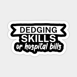Edging skills or hospital bills Magnet