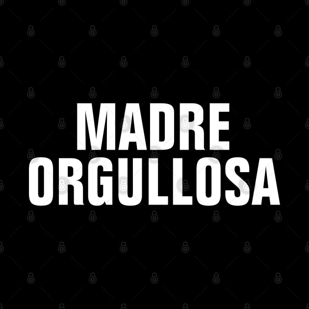 Madre Orgullosa (Proud Mother) - Proud Mom In Spanish by SpHu24