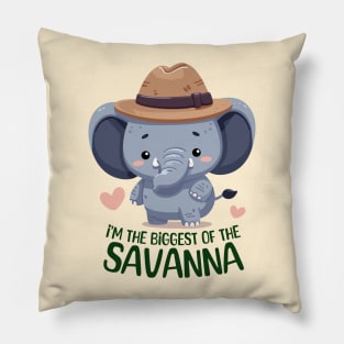 I'm The Biggest Of The Savanna Pillow