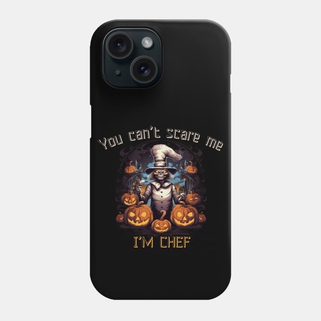 You can't scare me, I'm a chef! Halloween time Phone Case by Pattyld