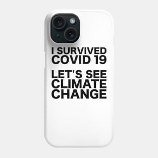 I survived COVID 19... Phone Case