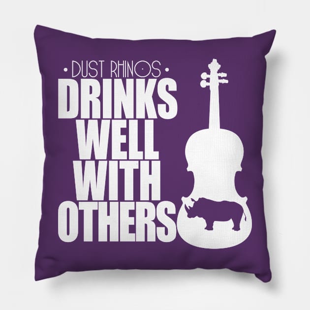 Drinks Well With Others Pillow by Dust Rhinos Swag Store