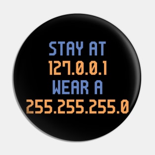 Stay at 127.0.0.1 Wear a 255.255.255.0 Funny IT IP address Pin