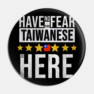 Have No Fear The Taiwanese Is Here - Gift for Taiwanese From Taiwan Pin